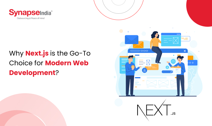 Why Next.js is the Go-To Choice for Modern Web Development